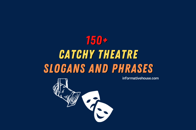 150-the-most-catchy-theatre-slogans-to-inspire-audience-informative