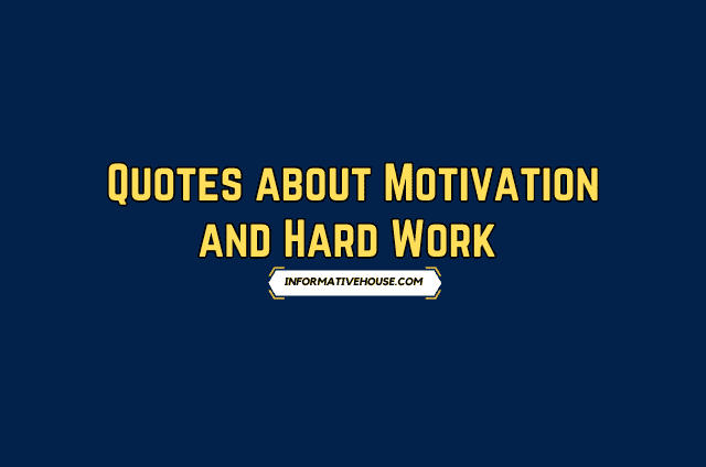 Quotes about Motivation and Hard Work